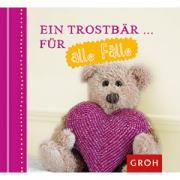 Groh Geschenkbuch Ein Trostb�r... f�r alle F�lle