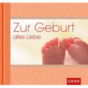 Groh Geschenkbuch Zur Geburt alles Liebe