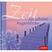Groh Geschenkbuch Zeit f�r sch�ne Augenblicke