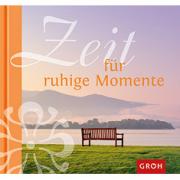Groh Geschenkbuch Zeit f�r ruhige Momente