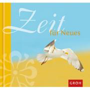 Groh Geschenkbuch Zeit f�r Neues