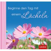 Groh Geschenkbuch Beginne d. Tag m. einem L�cheln