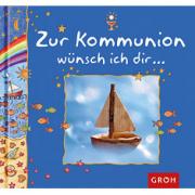 Groh Geschenkbuch Zur Kommunion w�nsch ich dir....