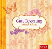 Groh Geschenkbuch Gute Besserung wnsch ich dir