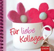Groh Geschenkbuch F�r liebe Kollegen