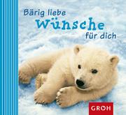 Groh Geschenkbuch B�rig liebe W�nsche f�r dich