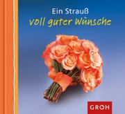Groh Geschenkbuch Ein Strau� voll guter W�nsche