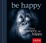 Groh Geschenkbuch Don�t worry, be happy